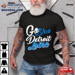 Go Blue Detroit Lions Football Tshirt