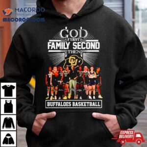 God First Family Second Then Buffaloes Basketball Signatures Shirt