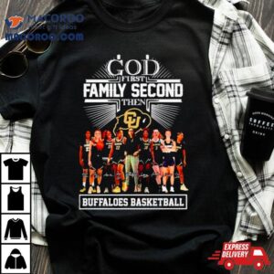 God First Family Second Then Buffaloes Basketball Signatures Shirt
