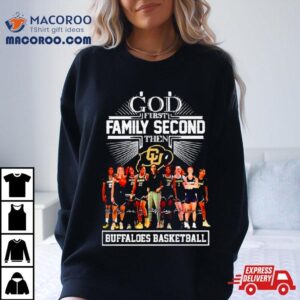 God First Family Second Then Buffaloes Basketball Signatures Tshirt