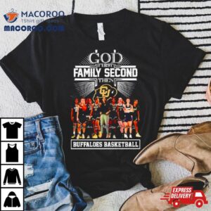 God First Family Second Then Buffaloes Basketball Signatures Tshirt
