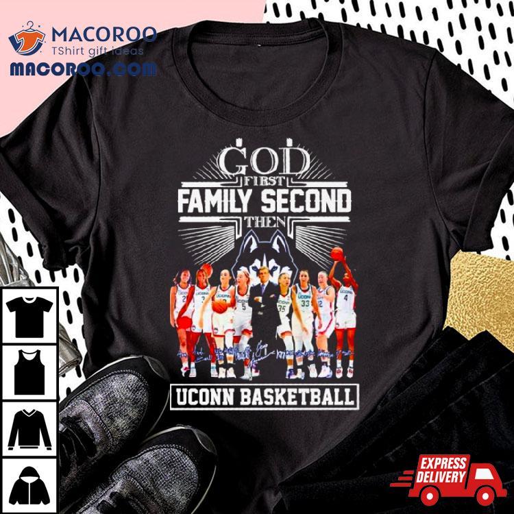 God First Family Second Then Uconn Basketball Signatures Shirt God First Family Second Then Uconn Basketball Signatures Shirt