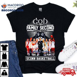 God First Family Second Then Uconn Basketball Signatures Shirt 3 God First Family Second Then Uconn Basketball Signatures Tshirt
