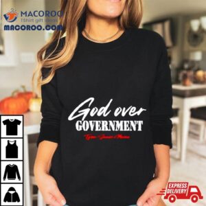 God Over Government Tyson James Music Tshirt