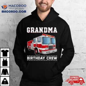 Grandma Birthday Crew Firefighter Fire Truck Themed Party Shirt