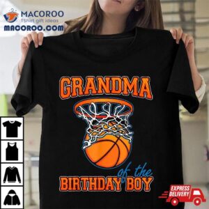 Grandma Of The Birthday Boy Basketball Family Party Shirt