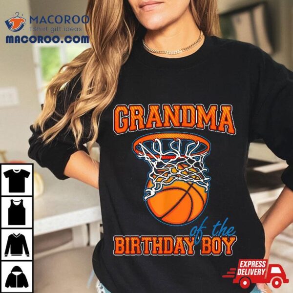 Grandma Of The Birthday Boy Basketball Family Party Shirt