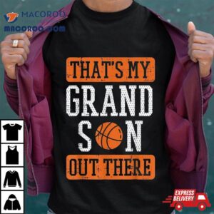 Grandson Out There Basketball Grandma Grandpa Shirt