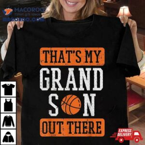 Grandson Out There Basketball Grandma Grandpa Tshirt