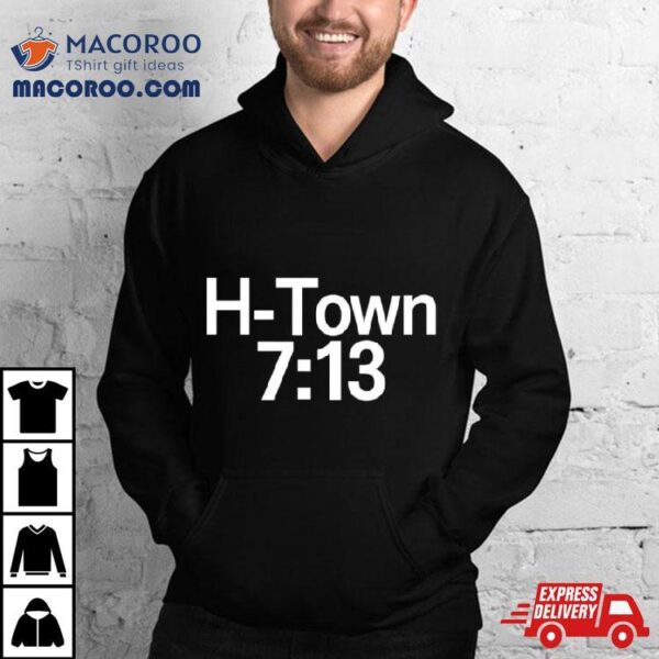 H Town 7 13 2024 Shirt