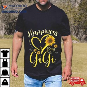 Happiness Is Being A Gigi Sunflower Mother S Day Grandma Tshirt