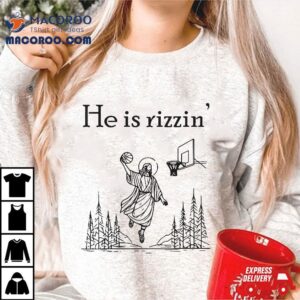 He Is Rizzin Funny Basketball Retro Christian Religious Shirt