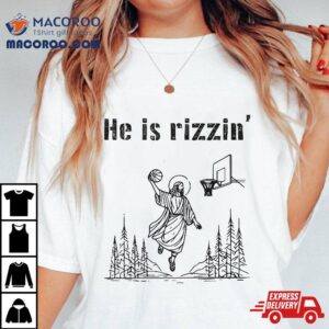 He Is Rizzin Funny Basketball Retro Christian Religious Shirt