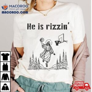 He Is Rizzin Funny Basketball Retro Christian Religious Shirt