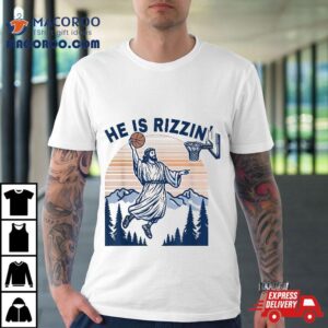 He Is Rizzin Funny Jesus Playing Basketball Meme Christian Shirt