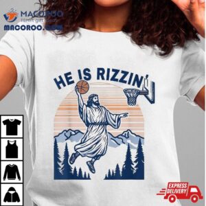 He Is Rizzin Funny Jesus Playing Basketball Meme Christian Tshirt