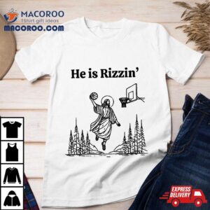 He Is Rizzin’ Funny Jesus Playing Basketball Shirt