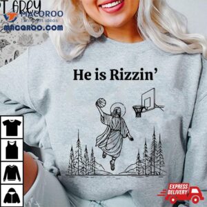 He Is Rizzin Funny Jesus Playing Basketball Tshirt