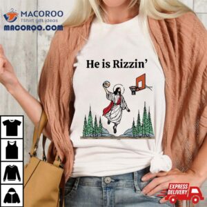 He Is Rizzin Risen Easter Christ Religious Jesus Basketball Shirt