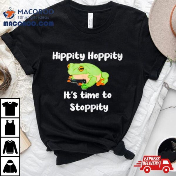 Hippity Hoppity It’s Time To Stoppity Frog Shirt