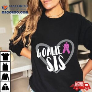 Hockey Goalie Sis Sister Tshirt