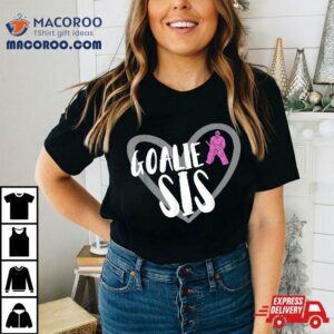 Hockey Goalie Sis Sister Tshirt