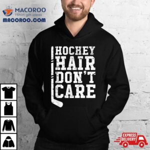 Hockey Hair Don T Care Player Gift Tshirt