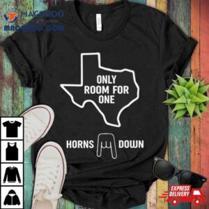 Horns Down Only Room For One Tshirt