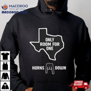 Horns Down Only Room For One Tshirt