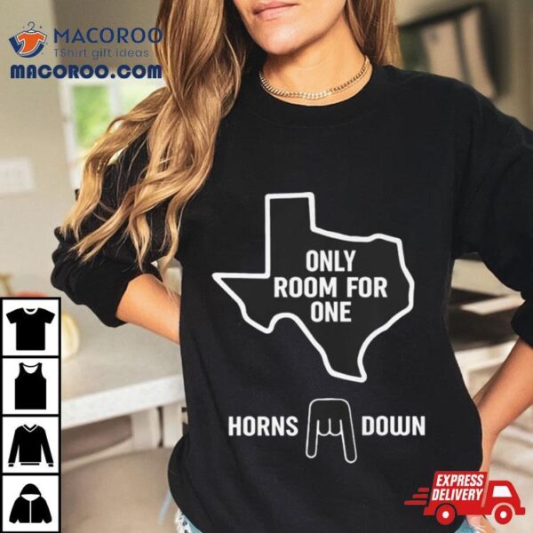 Horns Down Only Room For One T Shirt