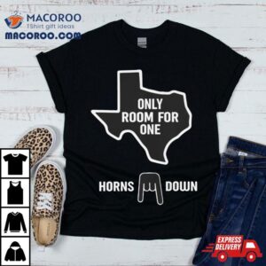 Horns Down Only Room For One Tshirt