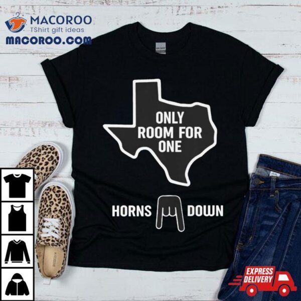 Horns Down Only Room For One T Shirt