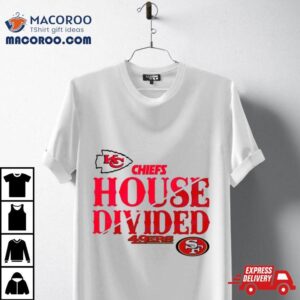 House Divided Kansas City Chiefs Vs San Francisco 49ers 2024 T Shirt