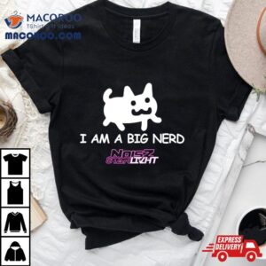 I Am A Big Nerd Tshirt