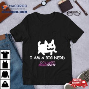 I Am A Big Nerd Tshirt