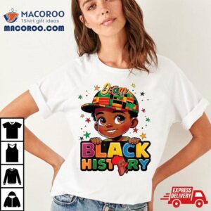 I Am Black History For Kids Boys Month Tshirt