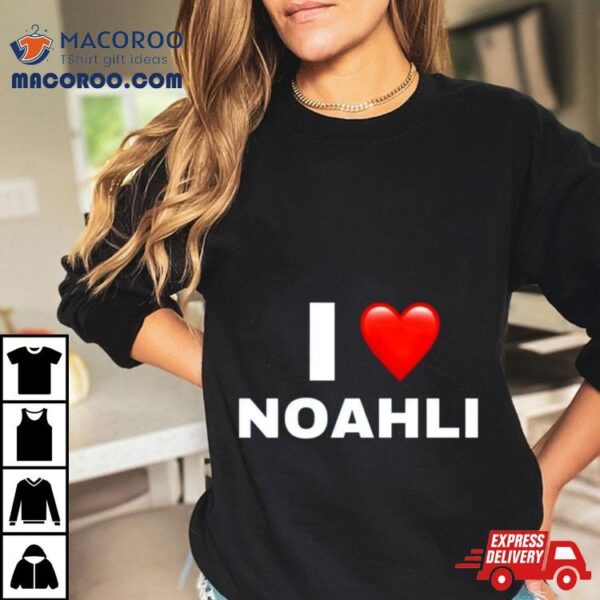 I Love Noahli Shirt