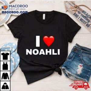 I Love Noahli Tshirt