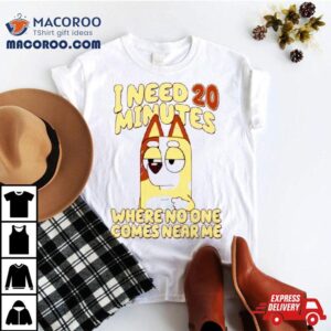 I Need Minutes Where No One Comes Near Me Cartoon Tshirt