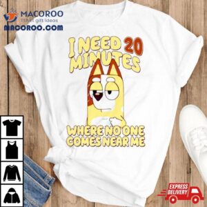 I Need Minutes Where No One Comes Near Me Cartoon Tshirt