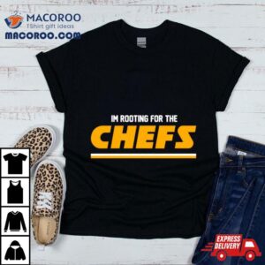 I Rsquo M Rooting For The Chiefs Kansas City Football Tshirt