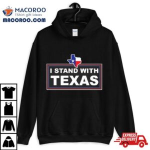 I Stand With Texas Tshirt