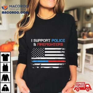 I Support Police And Firefighters Blue Red Usa Flag Tshirt