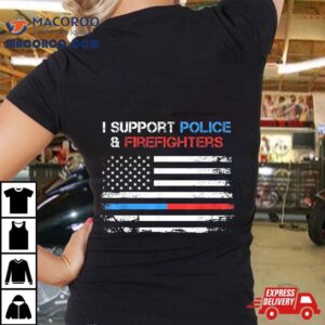 I Support Police And Firefighters Blue Red Usa Flag Tshirt