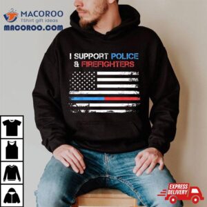 I Support Police And Firefighters Blue Red Usa Flag Tshirt