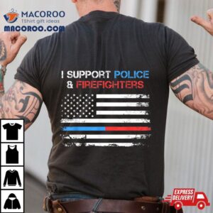 I Support Police And Firefighters Blue Red Usa Flag Tshirt