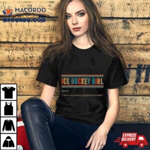 Ice Hockey Girl Definition Sports Tee Lover Tshirt