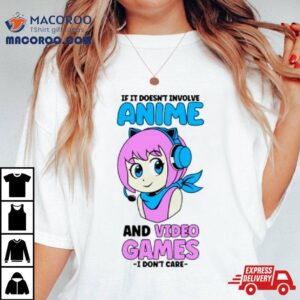 If It Doesn Rsquo T Involve Anime And Video Games Gamer Girl Funny Tshirt