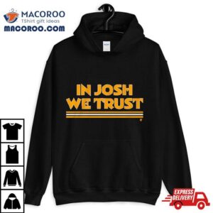 In Josh We Trust Washington Commanders Tshirt