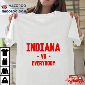 Indiana Vs Everybody Tshirt